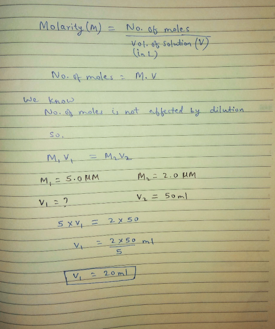 Molarity (m) = No. of moles vot of solution (V) (ان) No. of moles & M. v We know No. of moles is not affected by dilution so,