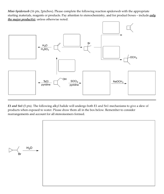 Mini-Spiderweb (16 pts, 2pts/box). Please complete the following reaction spiderweb with the appropriate starting materials,
