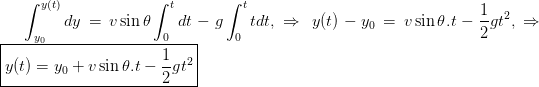 \int_{y_0}^{y(t)} dy=v\sin\theta\int_0^t dt-g\int_0^ttdt,\:\Rightarrow\:y(t)-y_0=v\sin\theta.t-\frac{1}{2}gt^2,\:\Rightarrow\:\boxed{y(t)=y_0+v\sin\theta.t-\frac{1}{2}gt^2}