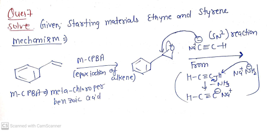 Quest solve. Giver, Starting materials Ethyne and Studene mechanism (SNP) reaction Nac=ch of alkene) Nath M-CPBA lepoxication
