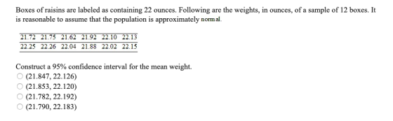 Boxes of raisins are labeled as containing 22 ounces. Following are the weights, in ounces, of a sample of 12 boxes. It is re