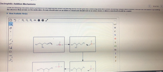 Electrophilic Addition Mechanisms 1830 the electron flow arrows on the molecules. Arrows should start on an atom a bond and s