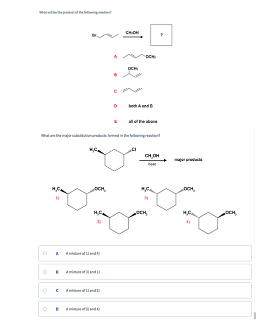 What will be the product of the following reaction? CH,OH » D both A and B all of the above What are the major substitution p