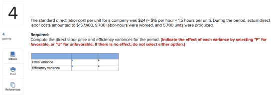 4 The standard direct labor cost per unit for a company was $24 (= $16 per hour x 1.5 hours per unit). During the period, act