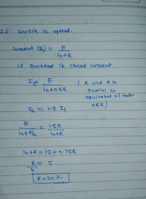 If switch is opened: cussent (y) = € - lotR If switched is closed curent Iz E loto.SR CR and Rin Parallel so equivalent of bo