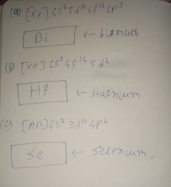 7 ca [Xe] cs² s dle (fl (P3 Bi < bismuth (6 [Xe] 65² 45145² ITHA a Hafnium ([ARGS23210484 se a selenum