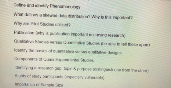 Define and identify Phenomenology What defines a skewed data distribution? Why is this important? Why are Pilot Studies utili