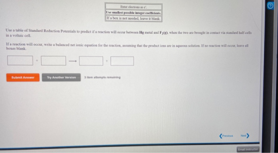 Enter electrons as . Use smallest possible Integer coefficients. If a box is not needed, leave it blank Use a table of Stand