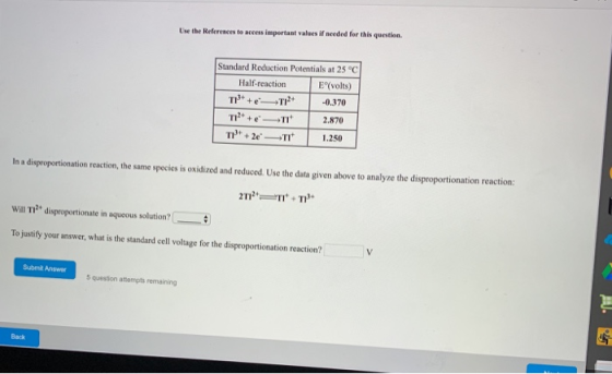 Use the References to access important values if needed for this question. Standard Reduction Potentials at 25°C Half-reactio
