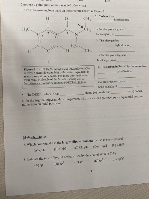 Last 15 points (1 point/question unless noted otherwise.) 1. Draw the missing lone pairs on the structure shown in Figure 1.