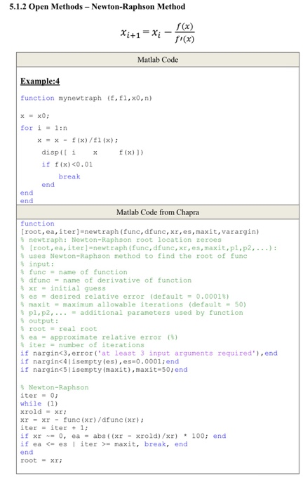 5.1.2 Open Methods - Newton-Raphson Method Xi+1= xi – FOTO Matlab Code Example:4 function mynewtraph (f, f1,x0,n) Xx0; for il