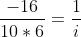 \frac{-16}{10*6}=\frac{1}{i}