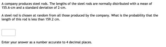 A company produces steel rods. The lengths of the steel rods are normally distributed with a mean of 155.6-cm and a standard