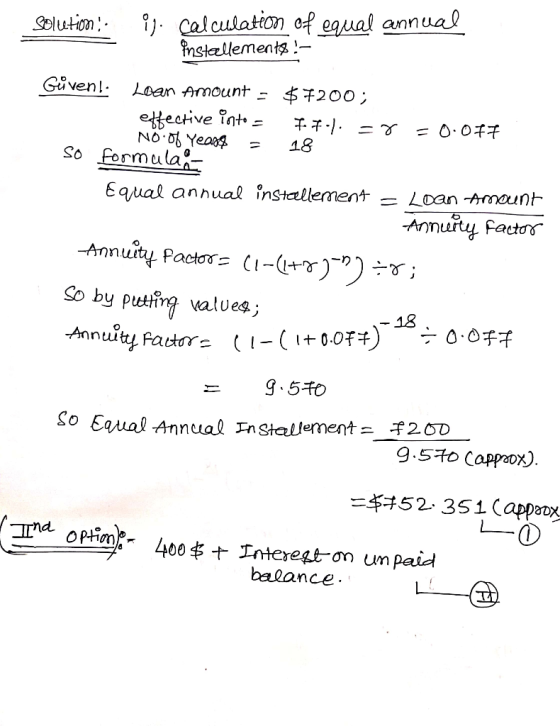 i). Calculation of egual annual Pnstellements Selution Given! Loan Amount - $7200; etfective int NO 0 Yeang So Formula = 0.0f