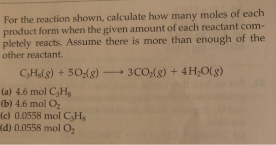 For the reaction shown, calculate how many moles of each product form when the given amount of each reactant com- pletely rea