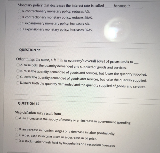 because it Monetary policy that decreases the interest rate is called A. contractionary monetary policy, reduces AD. B. contr