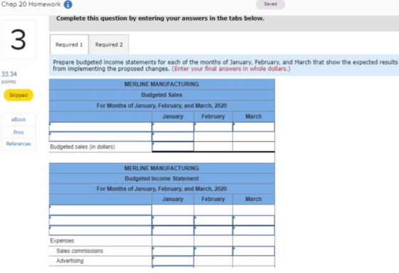 Chap 20 Homework Saved Complete this question by entering your answers in the tabs below. Required 1 Required 2 Prepare budge