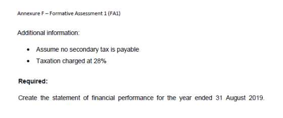 Annexure F-Formative Assessment 1 (FA1) Additional information: • Assume no secondary tax is payable • Taxation charged at 28