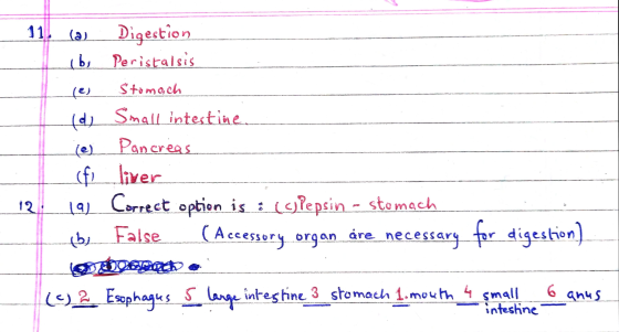 (a) Digestion lbi Peristalsis (e) Stomach (d) Small intestine. (e) Pancreas (fi liver 19) Correct option is : (spepsin - stom