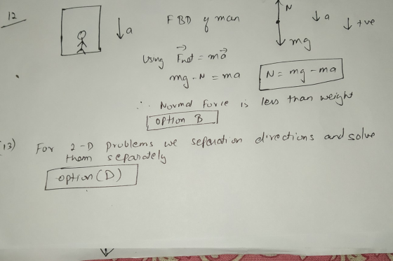 le FBD y man i da ltve ă ung Using Frst = m mg.nama N= mg-ma] less than weight directions and solve 13) For i Normal force is