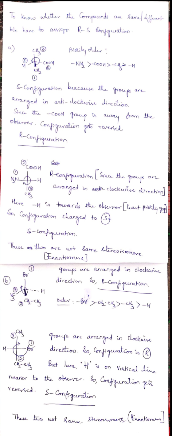 To know whether the Compounds are same different We have to assign Ros Configuration. a) ch® Priority order! on -Nk >-coon>-c