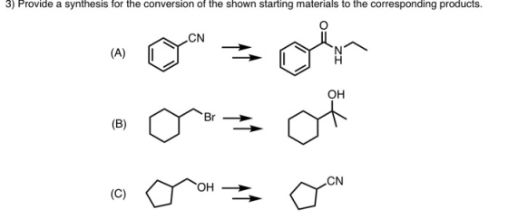 3) Provide a synthesis for the conversion of the shown starting materials to the corresponding products. CN (A) 11 OH CN