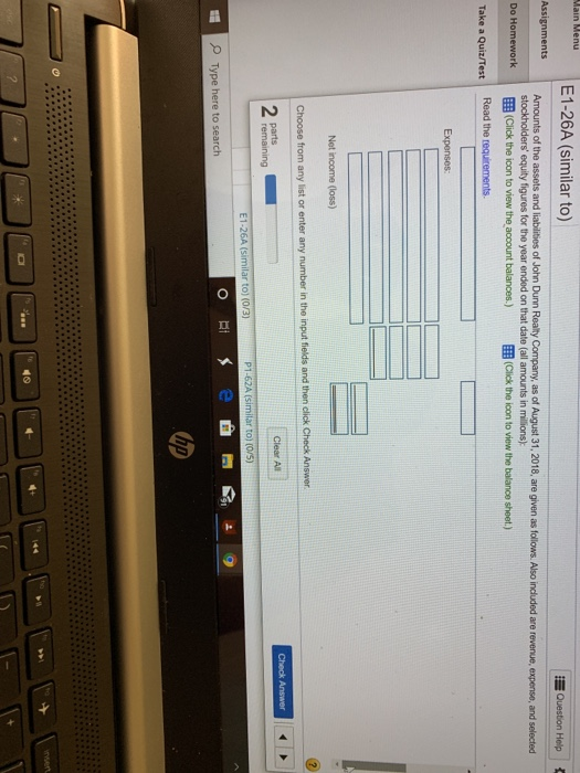 Main Menu E1-26A (similar to) Question Help Assignments Amounts of the assets and liabilities of John Dunn Realty Company, as