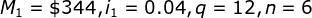 M_1=\$344,i_1=0.04,q=12,n=6