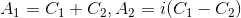 A1 = C1+C2, A2 = iC-C2)