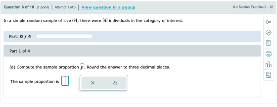 Question 6 of 10 (1 point) | Attempt 1 of 3 | View question in a popup 8.4 Section Exercise 9 - 12 In a simple random sample