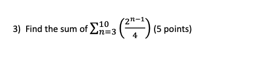 3) Find the sum of Un=3 510 () (5 points)