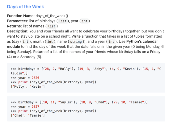 Days of the Week Function Name: days_of_the_week() Parameters: list of birthdays ( list ), year (int ) Returns: list of names