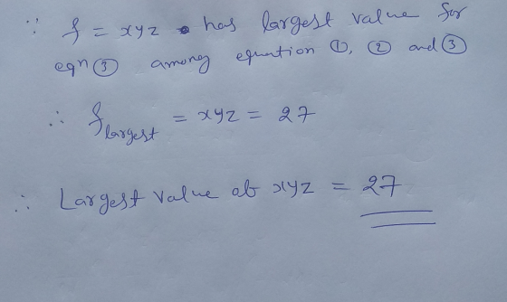 7 = xyz & has largest value for egn (3 amoney equation , ③ and ② Barat = xyz = 27 : Largest value ab slyz = 27.