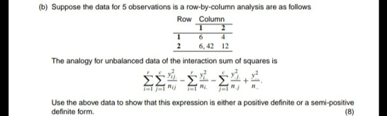 (b) Suppose the data for 5 observations is a row-by-column analysis are as follows Row Column 4 2 6,42 12 The analogy for unb