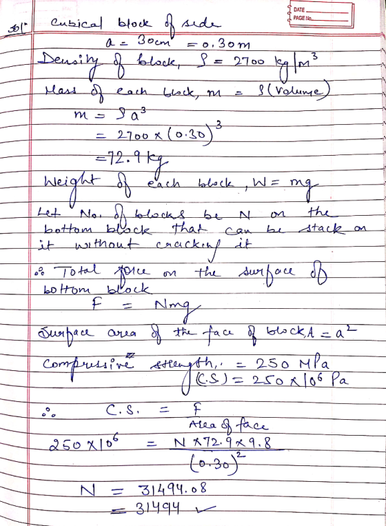 DATE PAGE NO Cubical block of sede - a=30cm = 0.3om Density of block, S = 2700 kg/m Mass of each block, n = 8 (volume) m = sa