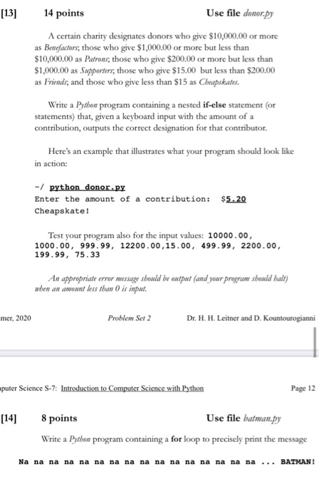[13] 14 points Use file donor.py A certain charity designates donors who give $10,000.00 or more as Benefactors, those who gi