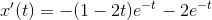 x'(t)=-(1-2t)e^{-t}-2e^{-t}