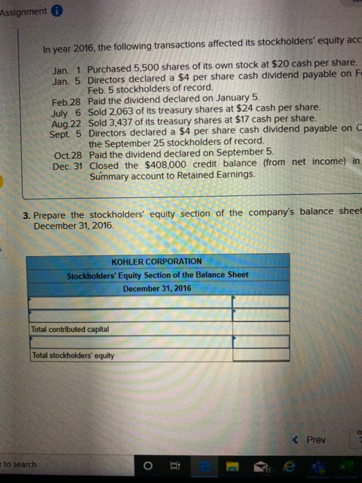 Assignment In year 2016, the following transactions affected its stockholders equity acc Jan. 1 Purchased 5,500 shares of it