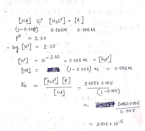 [HA] = [11307] + [A] (-0.005) 0.005 0.005 M pH = 2:30 - bg [ht] = 2-30 Tut] - 1023 - 0-006 M - [Hypt [HA] = (1-0.005) m = 0.9