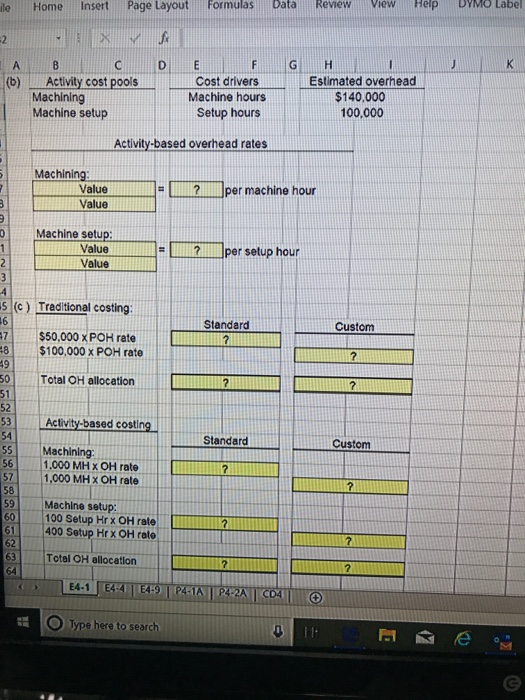 VIP Home Insert Page Layout Data Review Formulas G b) C D E F Activity cost pools Cost drivers Machining Machine hours Machin