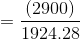 = \frac{(2900)}{1924.28}