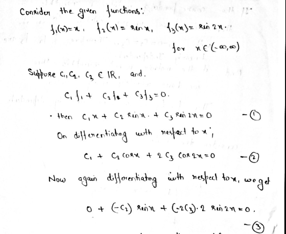 Consider the given functions: ti(n=a. f(n)= senn, f(n)= rin an. for ne (100,00) Suppose C, G, C₂ EIR, and. Cofit Cate + c3f3=