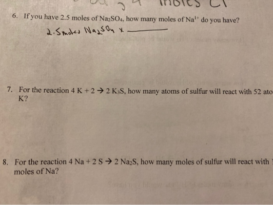 74 MBits Le 6. If you have 2.5 moles of Na2SO4, how many moles of Nalt do you have? 2. Smotes Nads Oy x 7. For the reaction 4