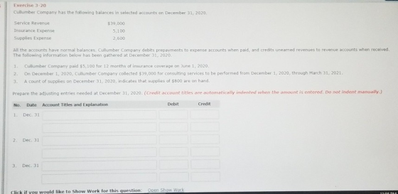 Exercise 3.20 Cullumber Company has the following balances in selected accounts on December 31, 2020. Service Revenue Insuran