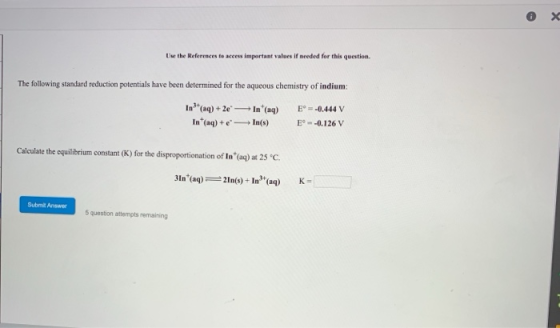 X Uwe the References to access important values if needed for this question. The following standard reduction potentials have