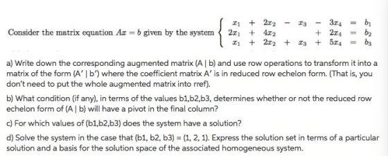 - Consider the matrix equation At = b given by the system 11 2 11 21 + 2:12 + 4.12 + 2.62 13 - 314 = b + 204 = by 13 + 5x4 =