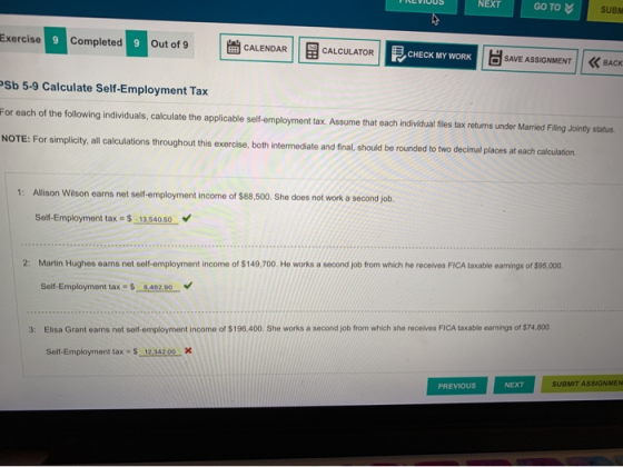 mercise 9 Completed 9 Out of 9 CALENDAR | CALCULATOR CHECK MY WORK SAVE ASSIGNMENT Sb 5-9 Calculate Self-Employment Tax or ea