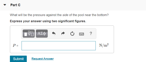 What will be the pressure against the side of the pool near the bottom? Express your answer using two significant figures. N/㎡ Submit Request Answer