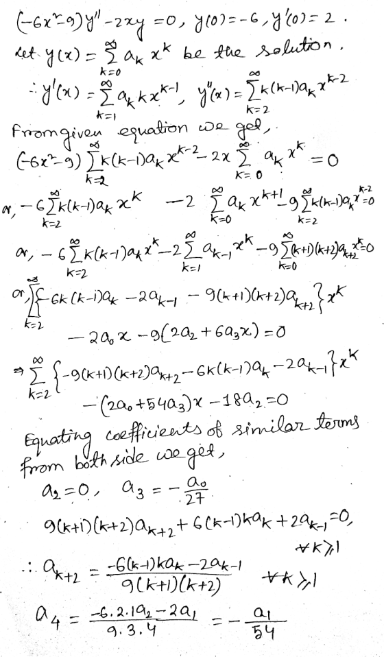 K-2 2 k=2 K-2 Klax=0 K2 6-6x79)y - 2xy = 0, 7102=-6,420)= 2 . het. y(x) = ax xk be the solution. y(x) = { akak, yux) = {(k-