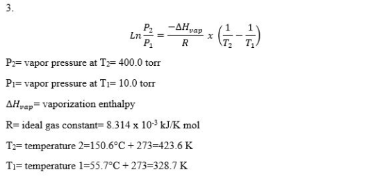 T2 Ti PF vapor pressure at T2= 400.0 torr Pi= vapor pressure at T1= 10.0 torr AH vaporization enthalpy vap R- ideal gas conta